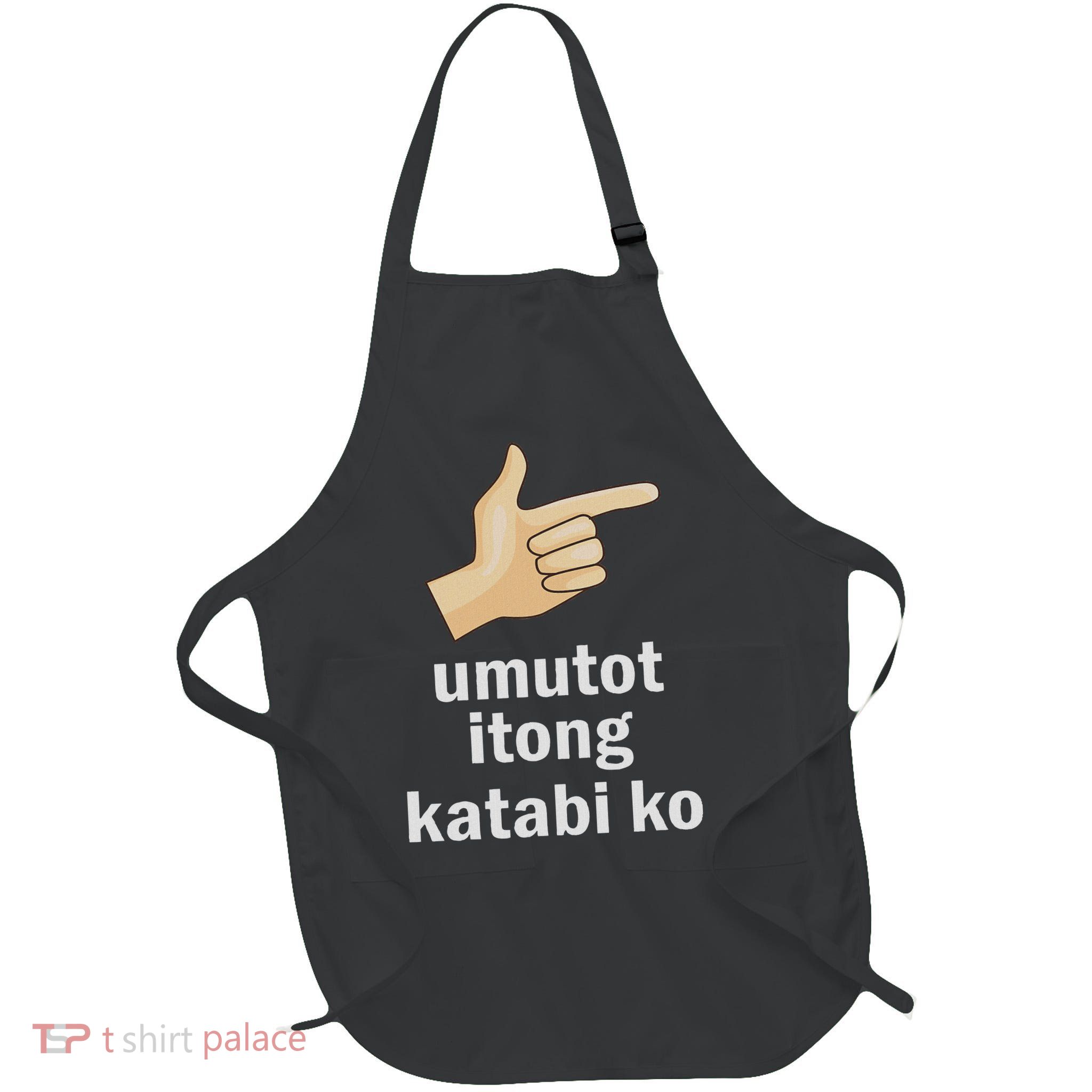 Umutot Itong Katabi Ko Funny Filipino Pinoy Philippines Apron