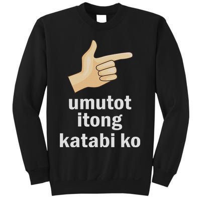 Umutot Itong Katabi Ko Funny Filipino Pinoy Philippines Sweatshirt