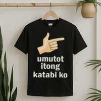 Umutot Itong Katabi Ko Funny Filipino Pinoy Philippines T-Shirt