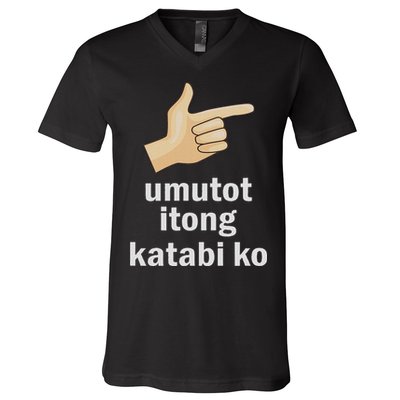 Umutot Itong Katabi Ko Funny Filipino Pinoy Philippines V-Neck T-Shirt