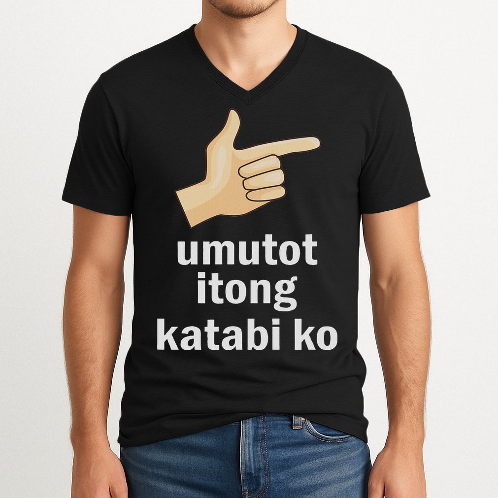 Umutot Itong Katabi Ko Funny Filipino Pinoy Philippines V-Neck T-Shirt