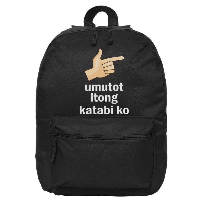 Umutot Itong Katabi Ko Funny Filipino Pinoy Philippines 16 in Basic Backpack