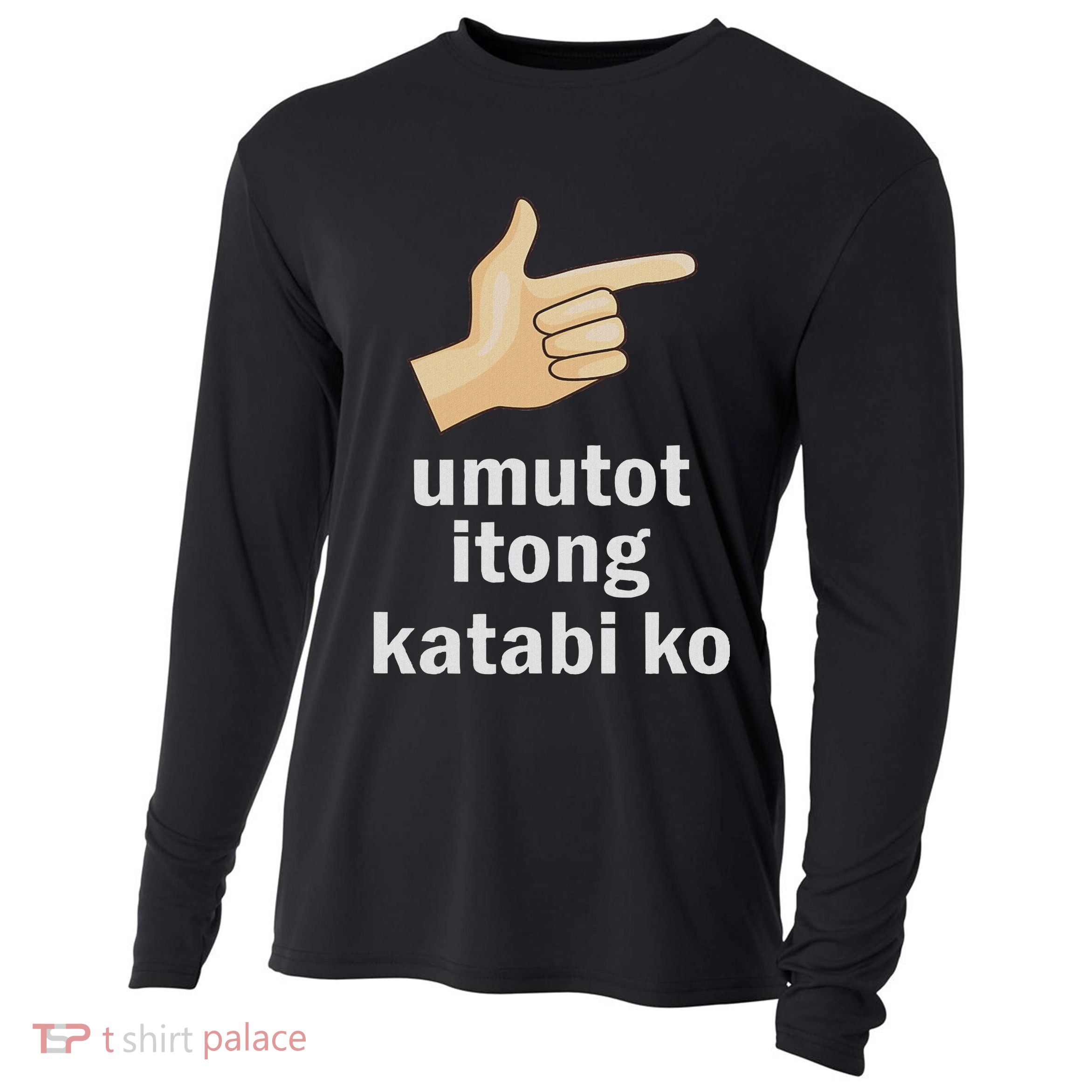 Umutot Itong Katabi Ko Funny Filipino Pinoy Philippines Cooling Performance Long Sleeve Crew