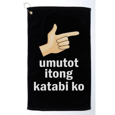 Umutot Itong Katabi Ko Funny Filipino Pinoy Philippines Golf Towel