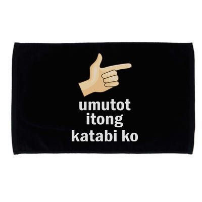 Umutot Itong Katabi Ko Funny Filipino Pinoy Philippines Microfiber Hand Towel