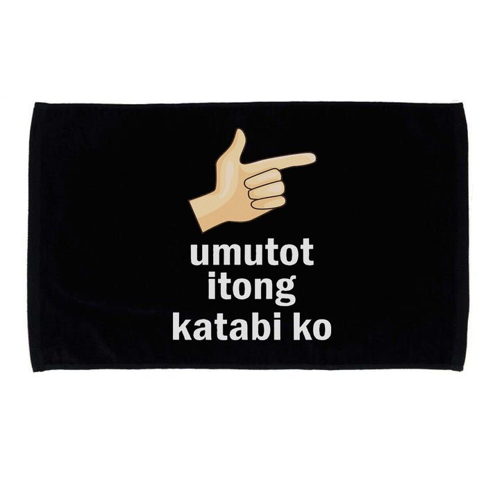 Umutot Itong Katabi Ko Funny Filipino Pinoy Philippines Microfiber Hand Towel