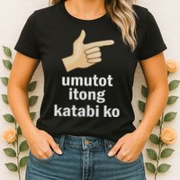 Umutot Itong Katabi Ko Funny Filipino Pinoy Philippines Womens T-Shirt