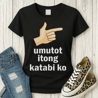 Umutot Itong Katabi Ko Funny Filipino Pinoy Philippines Womens T-Shirt