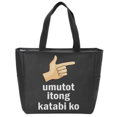 Umutot Itong Katabi Ko Funny Filipino Pinoy Philippines Zip Tote Bag