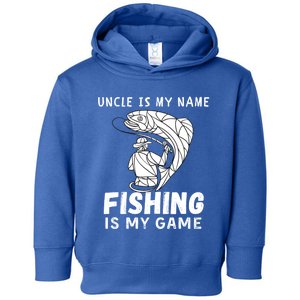 Uncle Is My Name Fishing Is My Game Fish Funny Fishing Gift Toddler Hoodie