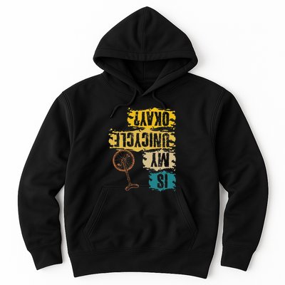 Unicyclist Is My Unicycle Okay Retro Vintage Cyclist Hoodie