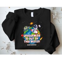Uniqueness Is Out Of This World Autism Awareness Space Sweatshirt