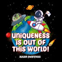 Uniqueness Is Out Of This World Autism Awareness Space T-Shirt
