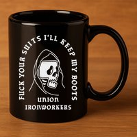 Union Ironworkers Reaper Skull Fuck Your Suits 11oz C Handle Ceramic Mug