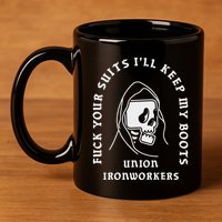 Union Ironworkers Reaper Skull Fuck Your Suits 11oz C Handle Ceramic Mug