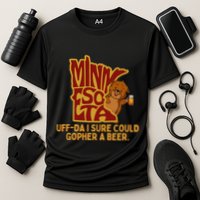 Uffda I Sure Could Gopher A Beer Mn Gopher Performance Shirt