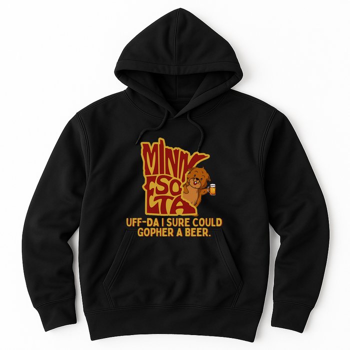 Uffda I Sure Could Gopher A Beer Mn Gopher Hoodie