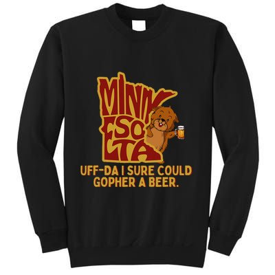 Uffda I Sure Could Gopher A Beer Mn Gopher Sweatshirt