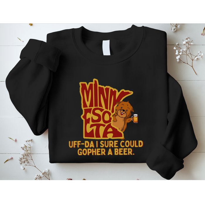 Uffda I Sure Could Gopher A Beer Mn Gopher Sweatshirt