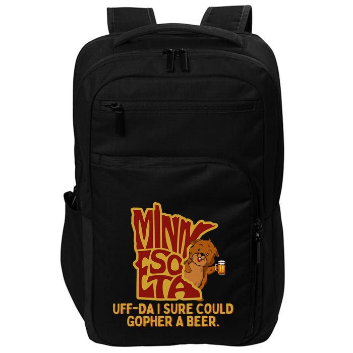 Uffda I Sure Could Gopher A Beer Mn Gopher Impact Tech Backpack