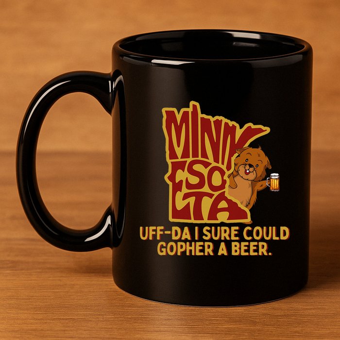 Uffda I Sure Could Gopher A Beer Mn Gopher 11oz C Handle Ceramic Mug