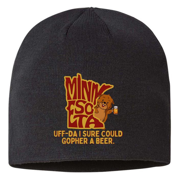 Uffda I Sure Could Gopher A Beer Mn Gopher Sustainable Beanie