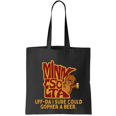 Uffda I Sure Could Gopher A Beer Mn Gopher Bag