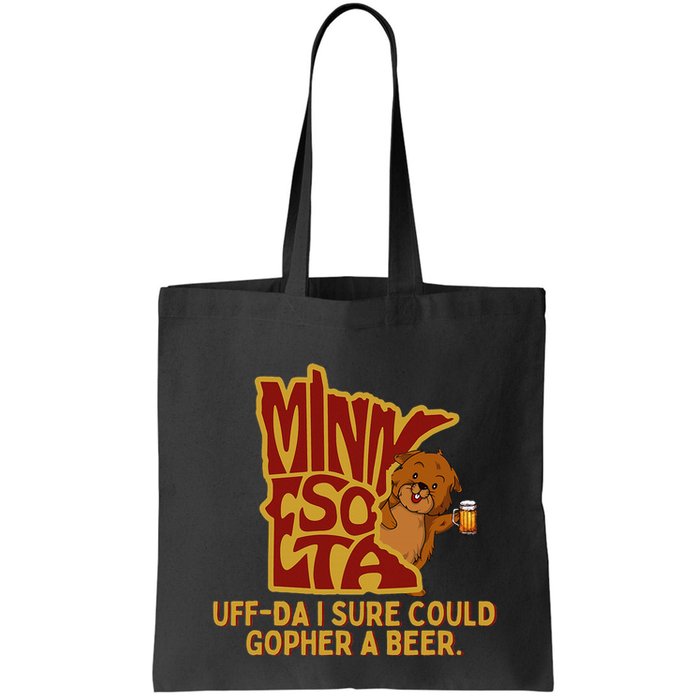 Uffda I Sure Could Gopher A Beer Mn Gopher Bag