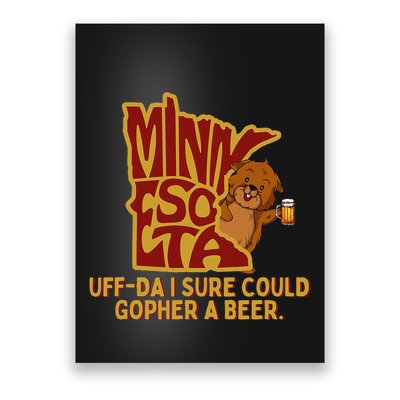 Uffda I Sure Could Gopher A Beer Mn Gopher Poster