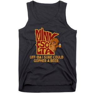 Uffda I Sure Could Gopher A Beer Mn Gopher Tank Top