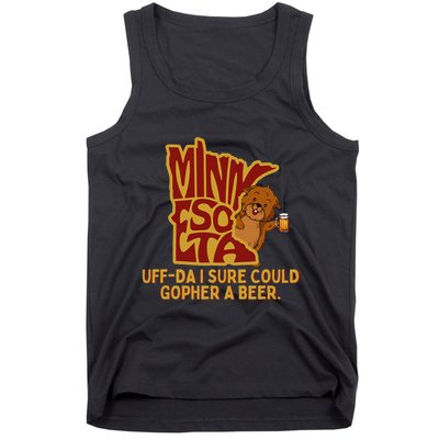 Uffda I Sure Could Gopher A Beer Mn Gopher Tank Top