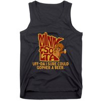 Uffda I Sure Could Gopher A Beer Mn Gopher Tank Top
