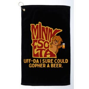 Uffda I Sure Could Gopher A Beer Mn Gopher Platinum Collection Golf Towel