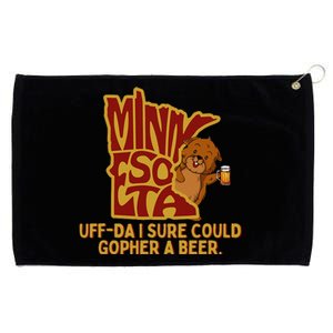 Uffda I Sure Could Gopher A Beer Mn Gopher Grommeted Golf Towel