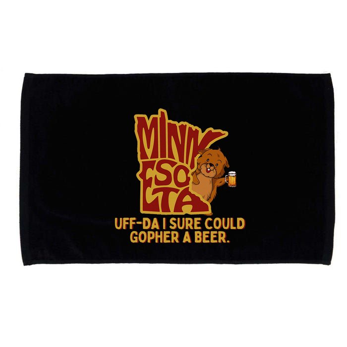 Uffda I Sure Could Gopher A Beer Mn Gopher Microfiber Hand Towel