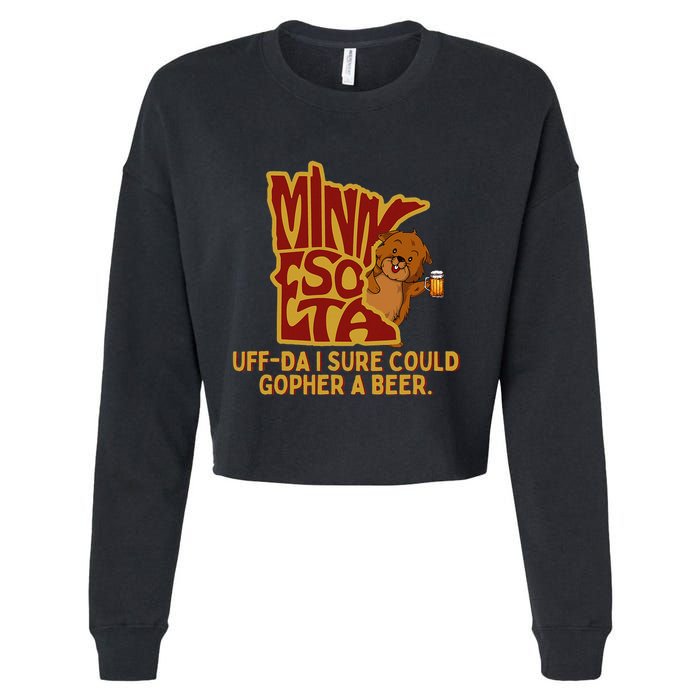 Uffda I Sure Could Gopher A Beer Mn Gopher Cropped Pullover Crew