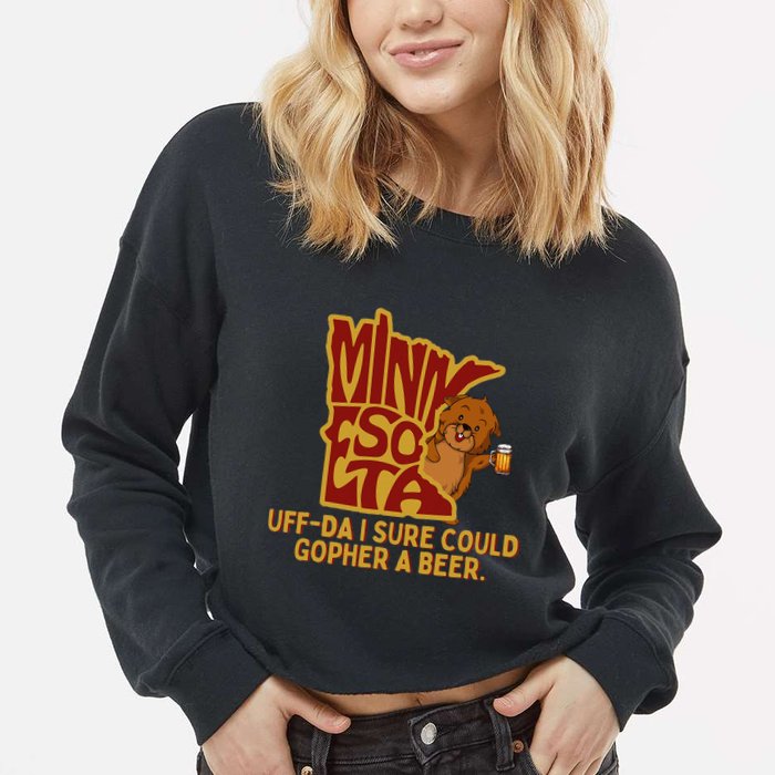 Uffda I Sure Could Gopher A Beer Mn Gopher Cropped Pullover Crew