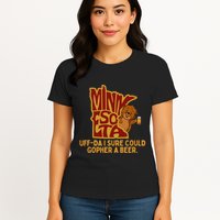 Uffda I Sure Could Gopher A Beer Mn Gopher Womens T-Shirt