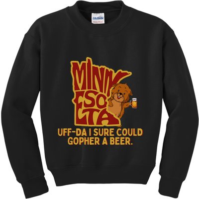 Uffda I Sure Could Gopher A Beer Mn Gopher Kids Sweatshirt