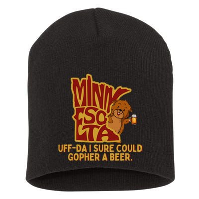 Uffda I Sure Could Gopher A Beer Mn Gopher Short Acrylic Beanie