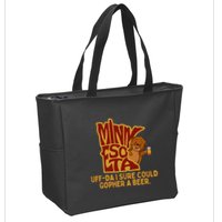 Uffda I Sure Could Gopher A Beer Mn Gopher Zip Tote Bag
