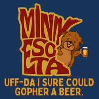 Uffda I Sure Could Gopher A Beer Mn Gopher Infant Baby Jersey Bodysuit