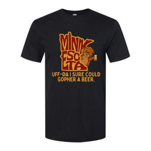 Uffda I Sure Could Gopher A Beer Mn Gopher Softstyle CVC T-Shirt