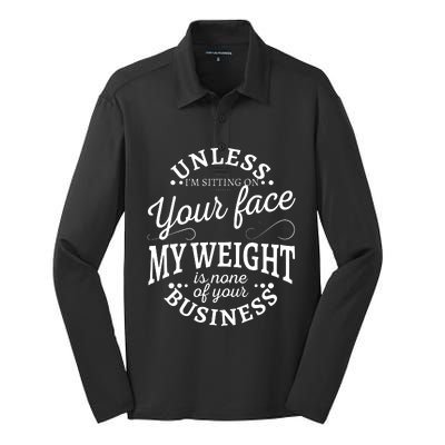 Unless Im Sitting On Your Face My Weight Is None Business Silk Touch Performance Long Sleeve Polo