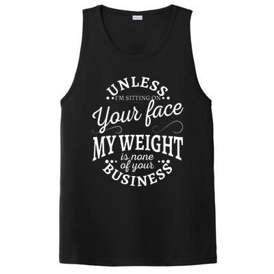 Unless Im Sitting On Your Face My Weight Is None Business PosiCharge Competitor Tank