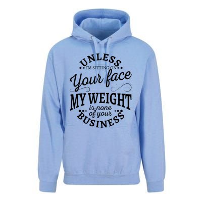 Unless Im Sitting On Your Face My Weight Is None Business Unisex Surf Hoodie