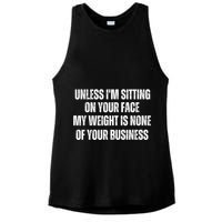 Unless IM Sitting On Your Face My Weight Is None Business Ladies PosiCharge Tri-Blend Wicking Tank