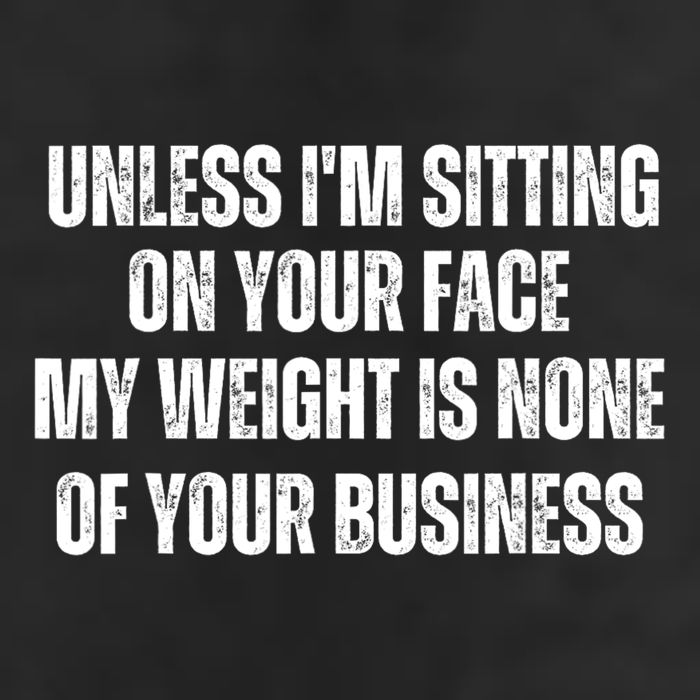 Unless IM Sitting On Your Face My Weight Is None Business 7 Panel Mesh Trucker Snapback Hat
