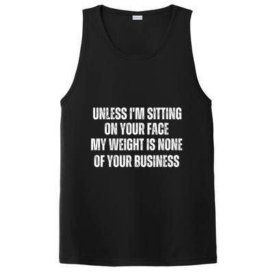Unless IM Sitting On Your Face My Weight Is None Business PosiCharge Competitor Tank