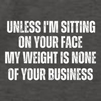 Unless IM Sitting On Your Face My Weight Is None Business Vector Backpack